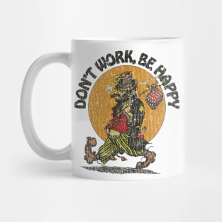 Don't Work, Be Happy 1988 Mug